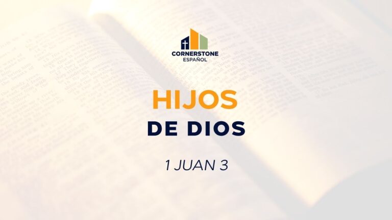 Hijos De Dios (1 Juan 3)