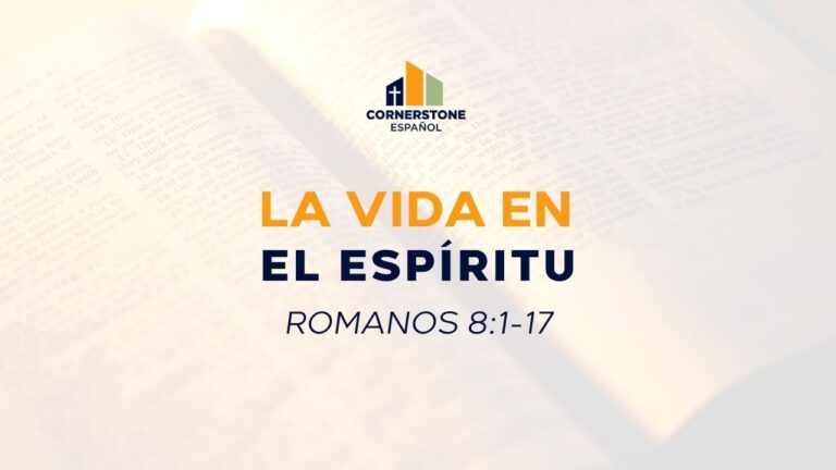 La Vida en el Espíritu (Romanos 8:1-17)