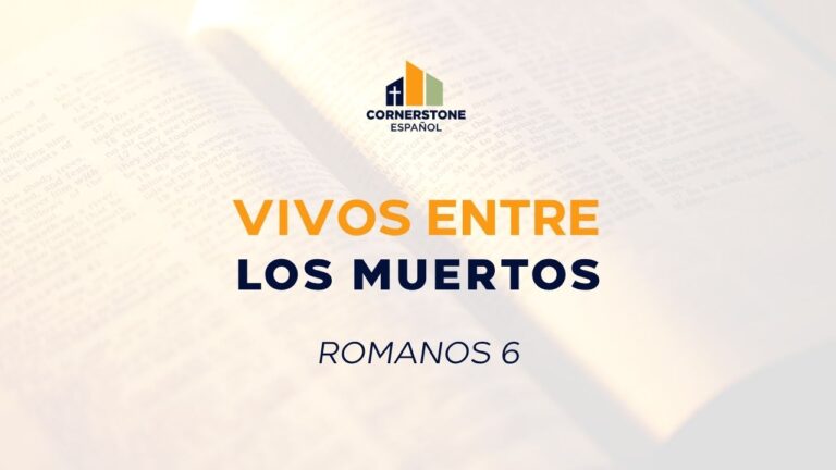 Vivos entre los muertos (Romanos 6)