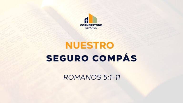 Nuestro Seguro Compás (Romanos 5:1-11)